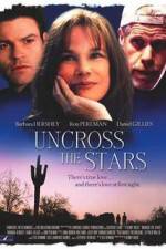 Watch Uncross the Stars 1channel