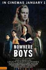 Watch Nowhere Boys: The Book of Shadows 1channel