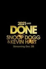 Watch 2021 and Done with Snoop Dogg & Kevin Hart (TV Special 2021) 1channel