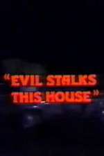 Watch Evil Stalks This House 1channel