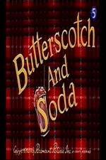 Watch Butterscotch and Soda 1channel