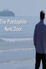 Watch The Paedophile Next Door 1channel