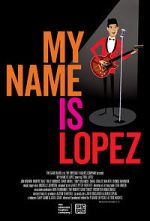 Watch My Name Is Lopez 1channel