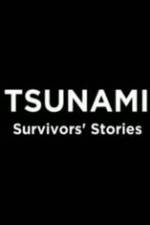 Watch Tsunami: Survivors' Stories 1channel