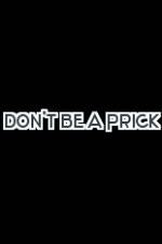 Watch Don't Be a Prick 1channel