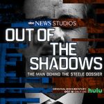Watch Out of the Shadows: The Man Behind the Steele Dossier (TV Special 2021) 1channel