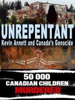 Watch Unrepentant: Kevin Annett and Canada\'s Genocide 1channel