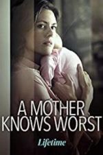 Watch A Mother Knows Worst 1channel