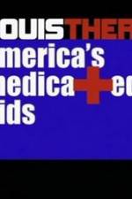 Watch Louis Theroux America's Medicated Kids 1channel