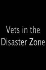 Watch Vets In The Disaster Zone 1channel
