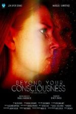 Watch Beyond Your Consciousness - The Beginning 1channel