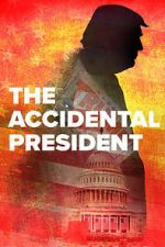 Watch The Accidental President 1channel