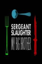 Watch Sergeant Slaughter My Big Brother 1channel