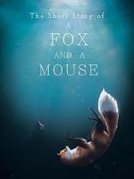 Watch The Short Story of a Fox and a Mouse 1channel