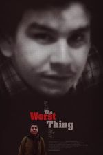 Watch The Worst Thing 1channel