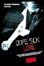 Watch Dope Sick Love 1channel