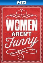Watch Women Aren\'t Funny 1channel
