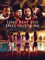 Watch Love Beat the Hell Outta Me 1channel