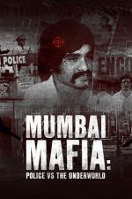 Watch Mumbai Mafia: Police vs the Underworld 1channel