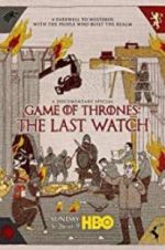 Watch Game of Thrones: The Last Watch 1channel