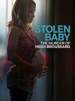 Watch Stolen Baby: The Murder of Heidi Broussard 1channel