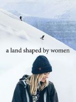 Watch A Land Shaped by Women 1channel