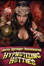 Watch Jerry Springer Hypnotizing Hotties 1channel