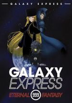 Watch The Galaxy Express 999: The Eternal Fantasy 1channel