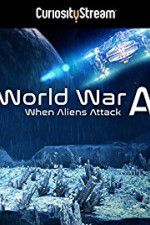 Watch World War A Aliens Invade Earth 1channel