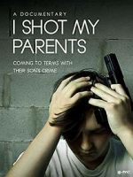 Watch I Shot My Parents 1channel
