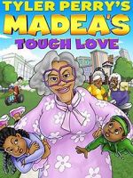 Watch Madea\'s Tough Love 1channel