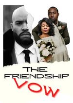 Watch The Friendship Vow 1channel