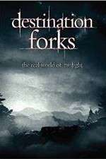 Watch Destination Forks The Real World of Twilight 1channel