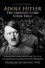 Watch Adolf Hitler: The Greatest Story Never Told 1channel