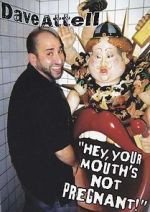 Watch Dave Attell: Hey, Your Mouth\'s Not Pregnant! 1channel
