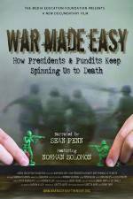 Watch War Made Easy How Presidents & Pundits Keep Spinning Us to Death 1channel