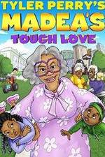 Watch Tyler Perry's Madea's Tough Love 1channel