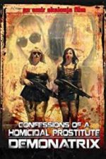 Watch Confessions Of A Homicidal Prostitute: Demonatrix 1channel