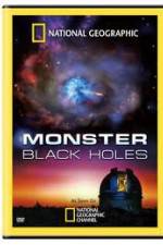 Watch National Geographic : Monster Black Holes 1channel