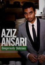 Watch Aziz Ansari: Dangerously Delicious 1channel
