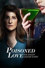 Watch Poisoned Love: The Stacey Castor Story 1channel