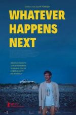 Watch Whatever Happens Next 1channel