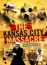 Watch The Kansas City Massacre 1channel