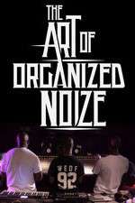 Watch The Art of Organized Noize 1channel