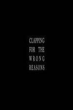 Watch Clapping for the Wrong Reasons 1channel