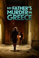 Watch My Father's Murder in Greece 1channel