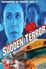 Watch Sudden Terror: The Hijacking of School Bus #17 1channel