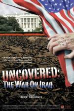 Watch Uncovered The Whole Truth About the Iraq War 1channel