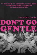 Watch Don\'t Go Gentle: A Film About IDLES 1channel