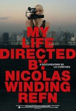 Watch My Life Directed By Nicolas Winding Refn 1channel